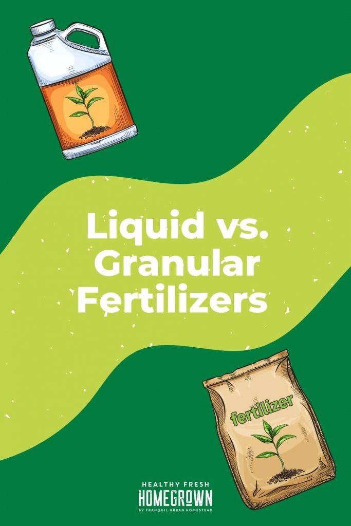 Liquid Vs Granular Fertilizer For Growing Vegetables Can You Use Both